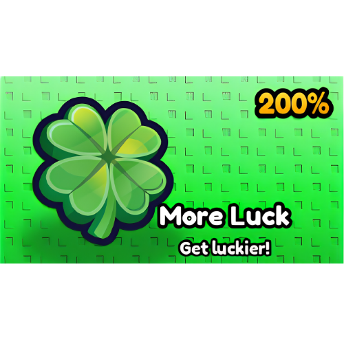More Luck